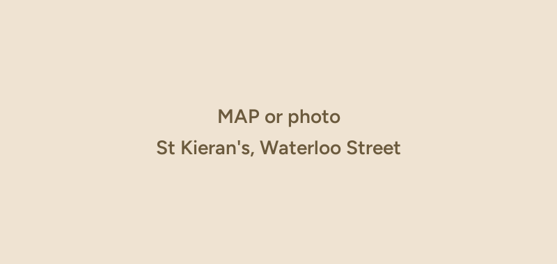 St Kieran's, Waterloo Street